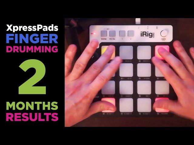 XpressPads finger drumming training progress review - 2nd month results