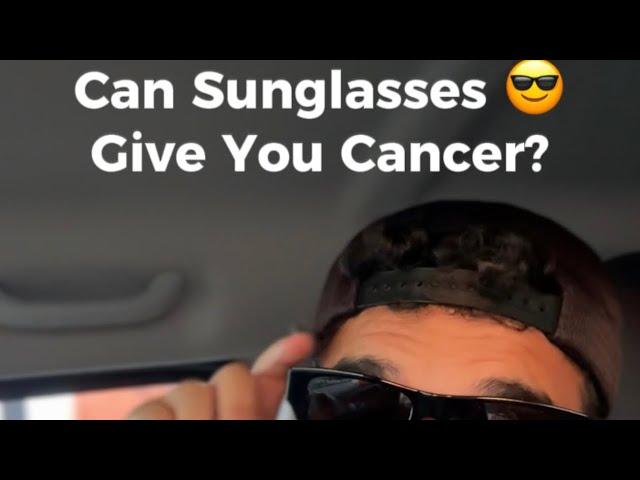 Can Sunglasses Give You Cancer? | TheBrandonLeeCook