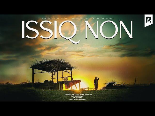 Issiq non (o'zbek film) | Иссик нон (узбекфильм)