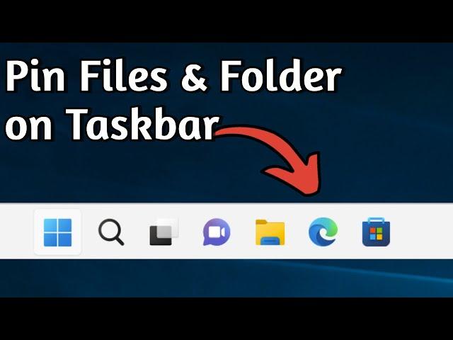 How to Pin Files and Folder to Taskbar in Windows 11 & 10 | Fix Pin to Taskbar Missing