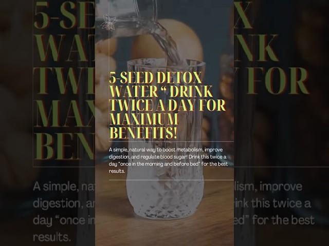 5 seed detox water #lowcarb #detox #health #fitness #eatwell #fyp #youtube #viralvideo #easyrecipe