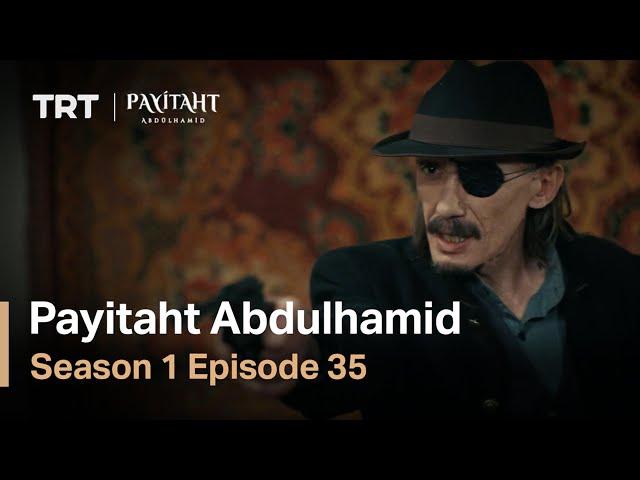 Payitaht Abdulhamid - Season 1 Episode 35 (English Subtitles)