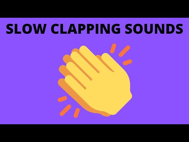 SLOW CLAPPING SOUNDS (10 HOURS)