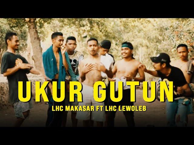 Ukur Gutun (Sifat Buruk) - LHC Makasar Ft LHC Lewoleba (Official Music Video)