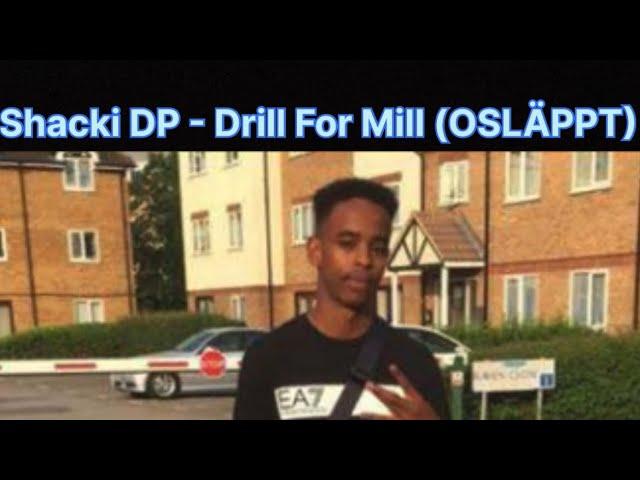 Shacki DP - Drill For Mill (OSLÄPPT)