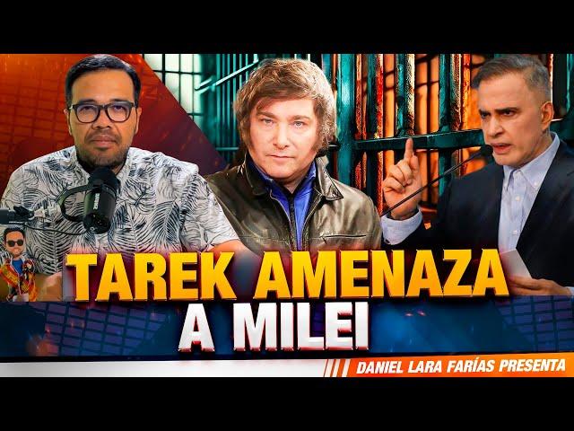 Tarek William: ¡Orden de Captura Contra Javier Milei!