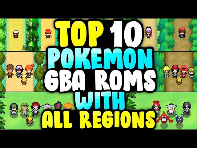 Top 10 Pokemon GBA ROM Hacks with All Regions, Mega Evolutions, Multiple Combats & Regions and more!