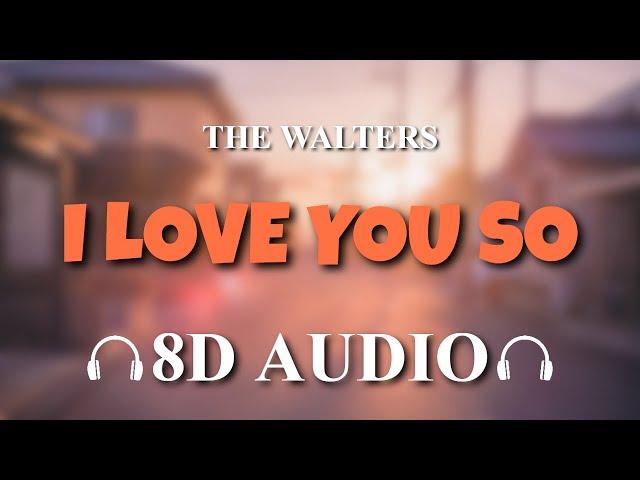 The Walters - I Love You So [8D AUDIO]