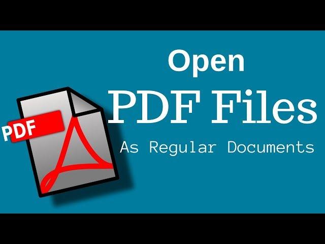 How To  Open PDF Files As Regular Documents