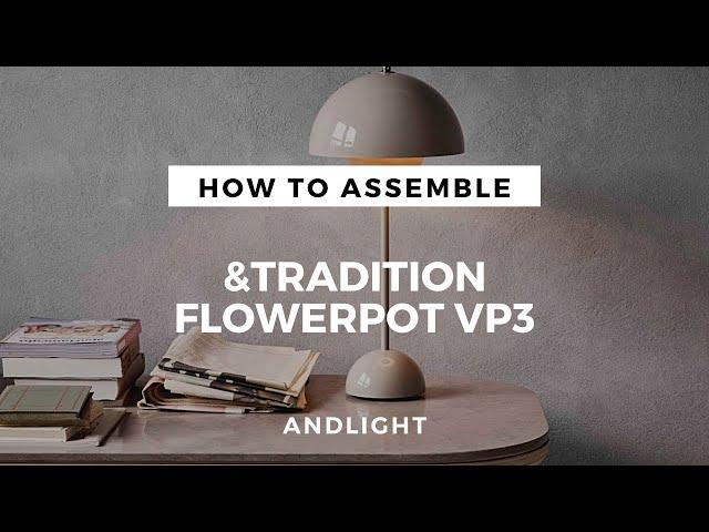 How to assemble the Flowerpot VP3  from &tradition