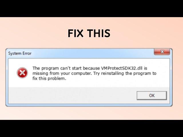 How to Fix "VMPROTECTSDK32.DLL" is missing form your computer