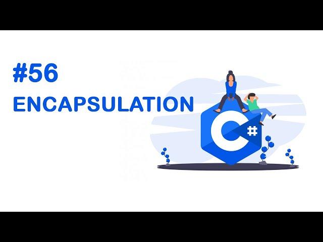 56 التغليف في لغة السي شارب - Encapsulation in C Sharp