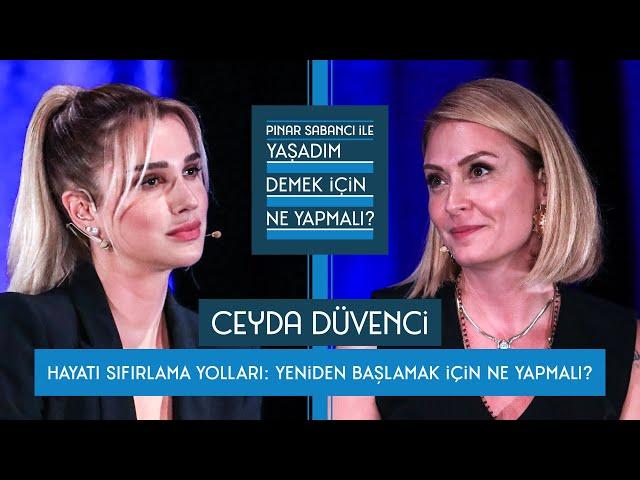 Pınar Sabancı ile Yaşadım Demek İçin Ne Yapmalı? #11 Ceyda Düvenci