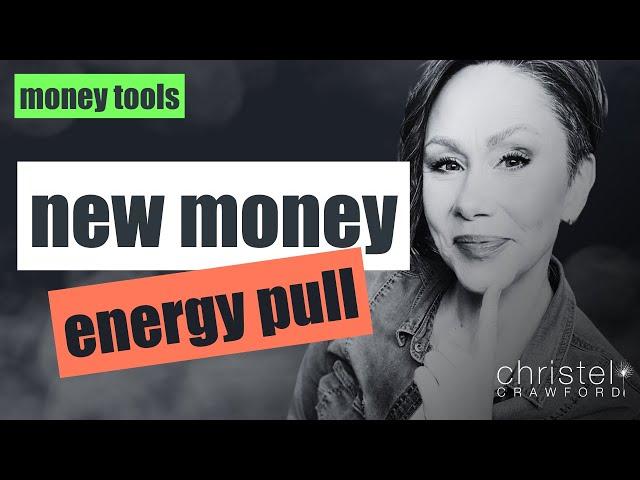 ENERGY PULLS: New Money Energy Pull