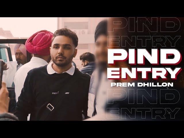 PREM DHILLON - Pind Entry | 2021