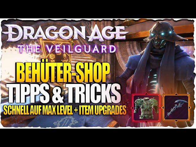 Behüter-Shop leichter auf Max Level bringen | Items upgraden | Dragon Age Veilguard Guide Deutsch