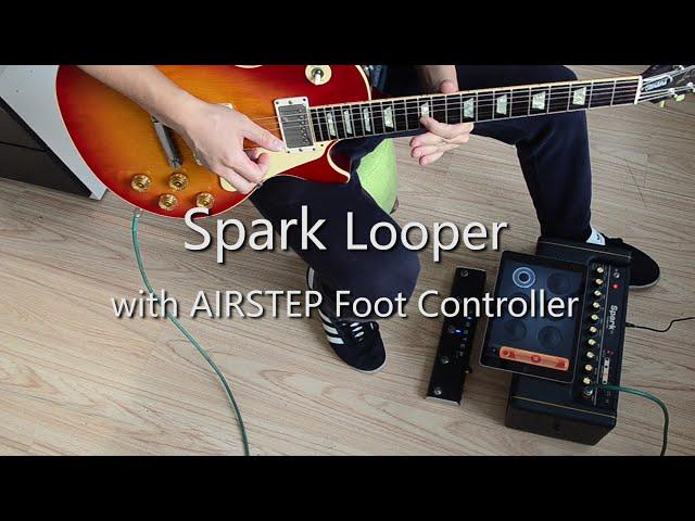 Spark Looper with AIRSTEP Foot Controller