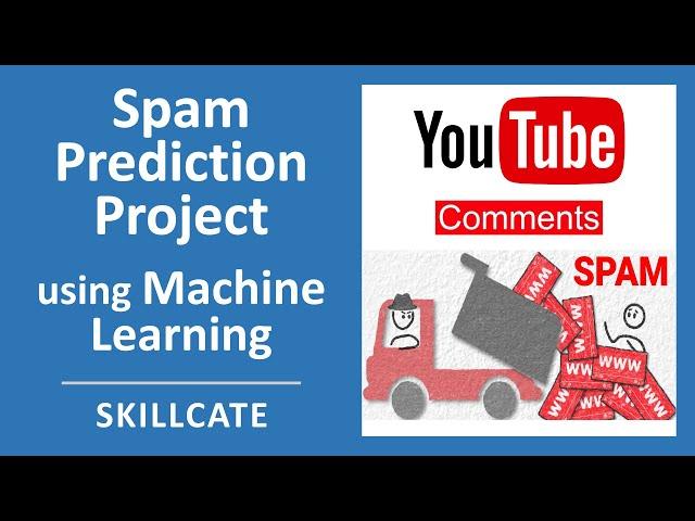 YouTube Spam Prediction Machine Learning Project | Python & Snorkel Labeling | Project#12