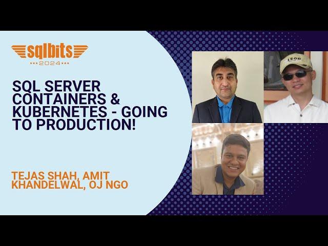 SQL Server Containers & Kubernetes - Going to Production!
