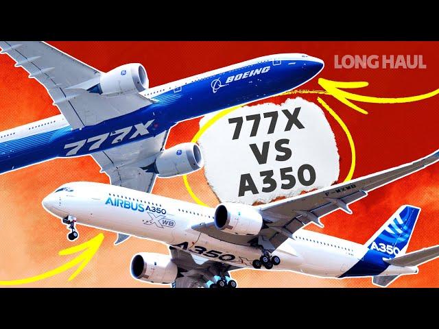 The Boeing 777x vs Airbus A350 - Which Plane Is Best?