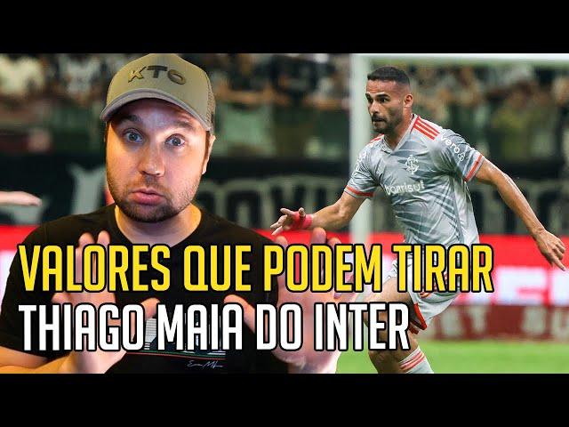  OS VALORES QUE PODEM TIRAR THIAGO MAIA DO INTER