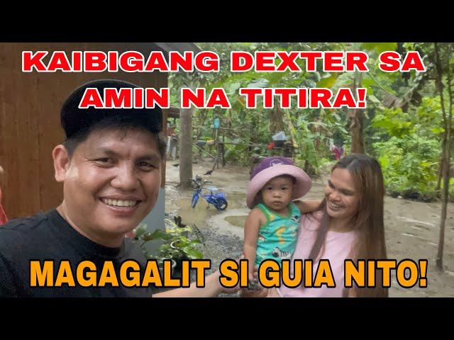 HALA! ANAK NI GUIA NA SI KAIBIGANG DEXTER  SA AMIN NA TITIRA?