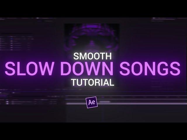 slow down SONGS in 1 MINUTE - after effects tutorial