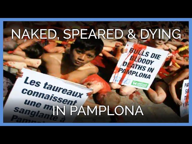 Naked, Speared and Dying in Pamplona