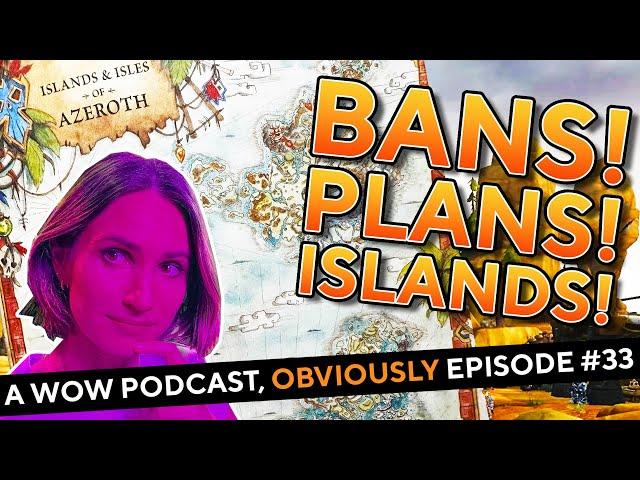 Is Evi Is Banned From WoW?!... A WoW Podcast, Obviously Episode #33