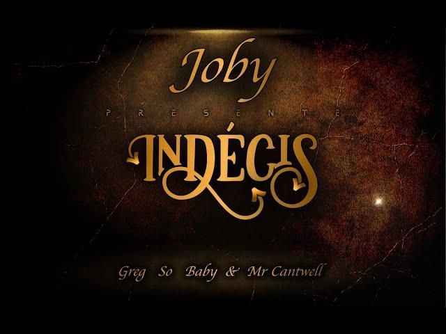 Joby x Greg So Baby - Indécis (Ft Mr Cantwell)