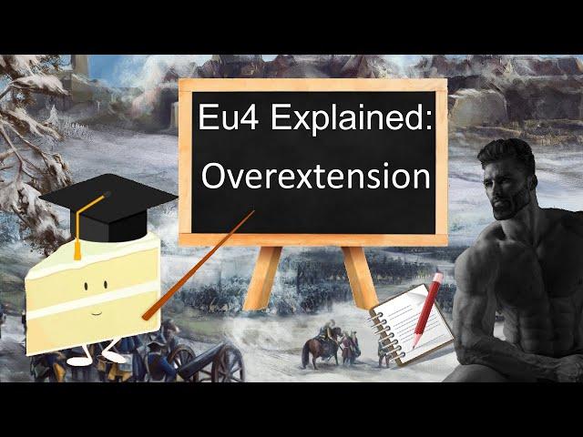 Eu4 Explained: Overextension