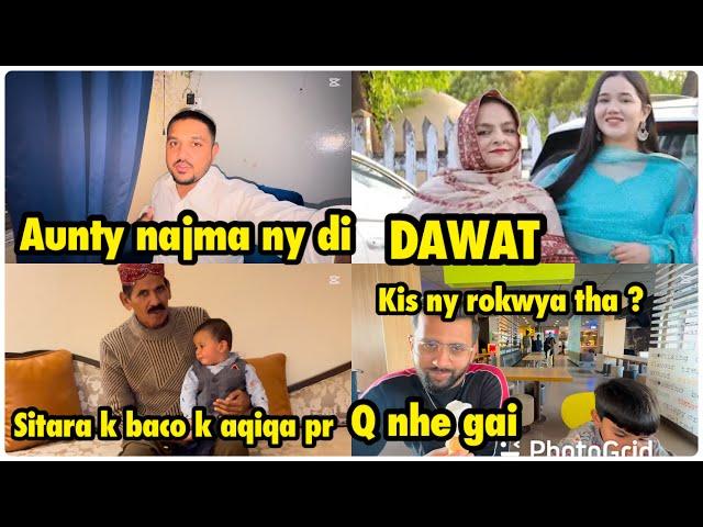 Sitara k bacho k aqiqa pr hum Q nhe gai | kis ny rokwa diya ana sy? Dawat from aunty najma k …