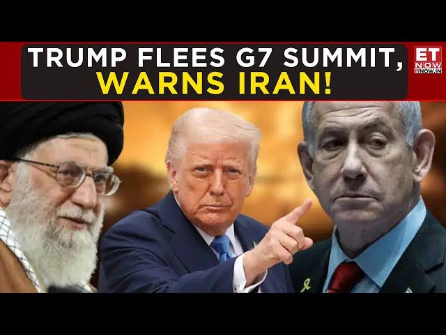 Trump Urges Tehran Evacuation, Abruptly Exits G7 Summit Amid Iran-Israel Crisis – 5 Key Takeaways
