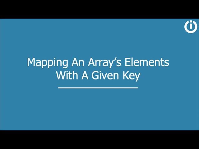 How to Map an Array's Elements With a Given Key