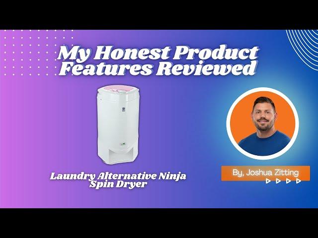 My Honest Product Features Reviewed of Laundry Alternative Ninja Spin Dryer | Zitting Reviews