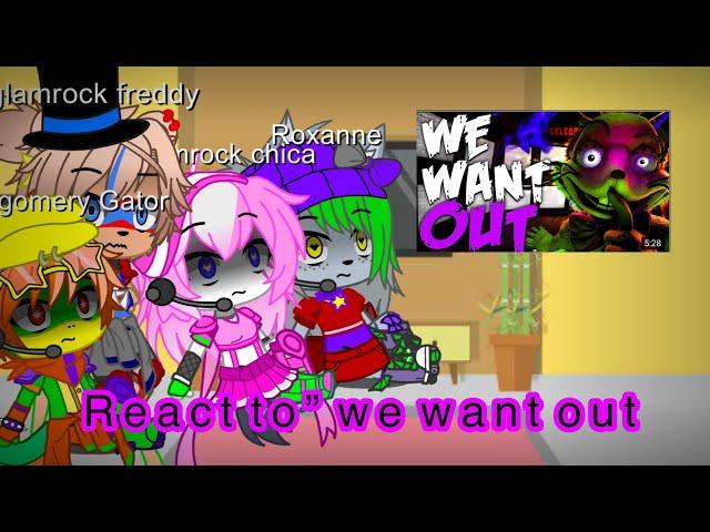 Gc/fnaf) the glamrocks REACT : fnaf song WE WANT OUT