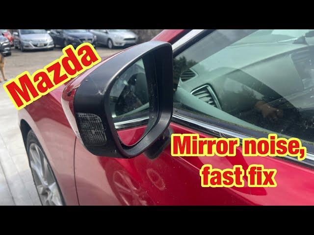 Mazda mirror constant noise (fast fix) 