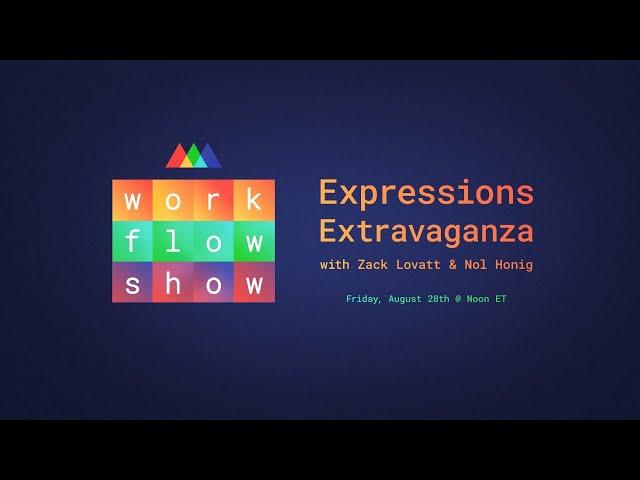 Workflow Show: Expressions Extravaganza with Zack Lovatt & Nol Honig