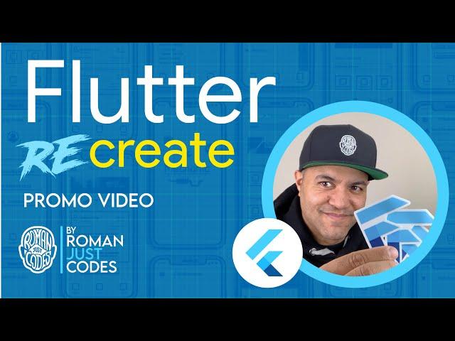 Flutter Recreate - Promo Video - Roman Just Codes