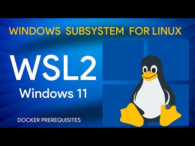 How to Install and Use WSL 2 on Windows 11 : Docker Desktop Setup