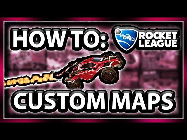 *NEW* HOW TO PLAY CUSTOM RL MAPS WITH FRIENDS