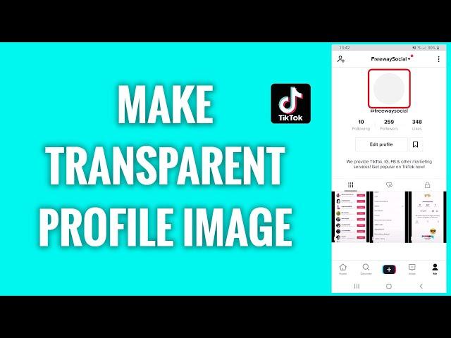 How To Make A Transparent TikTok Profile Image