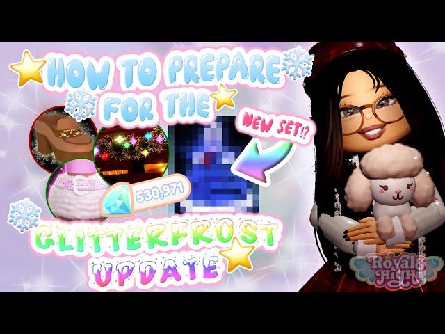 HOW TO PREPARE FOR THE GLITTERFROST UPDATE | Royale High Glitterfrost Update