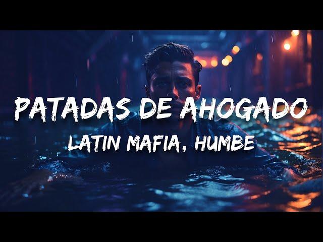 LATIN MAFIA, Humbe - Patadas de Ahogado (Letra / Lyrics)