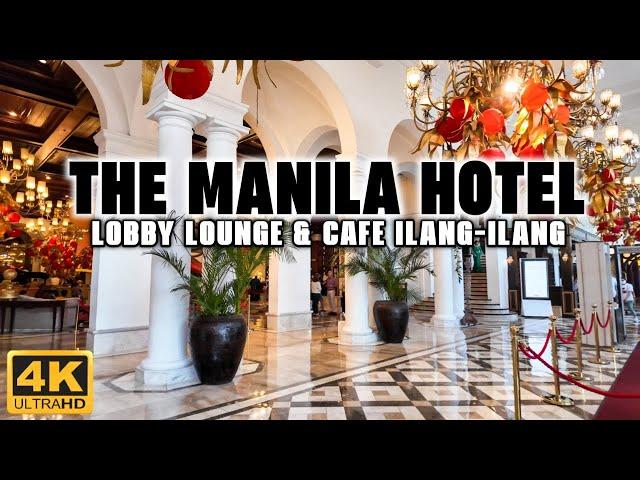 [4K] TOUR of the Legendary MANILA HOTEL! Lobby Lounge & Cafe Ilang-Ilang!