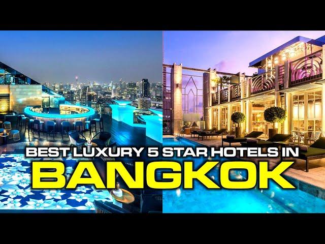 Where to Stay in Bangkok - Best Luxury 5 Star Hotels in Bangkok