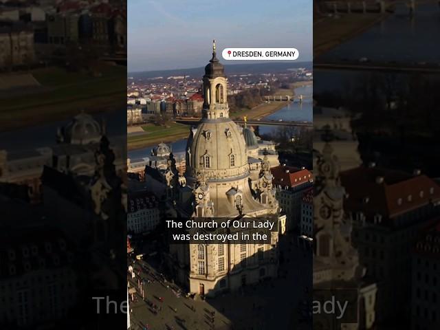 Rising from the ruins: Dresden's Frauenkirche