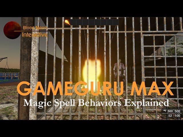 GameGuru Max Tutorial - Magic Spell Behaviors Explained