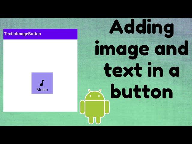 Adding Text and Image in a Button in Android Studio | TechViewHub | Android Studio