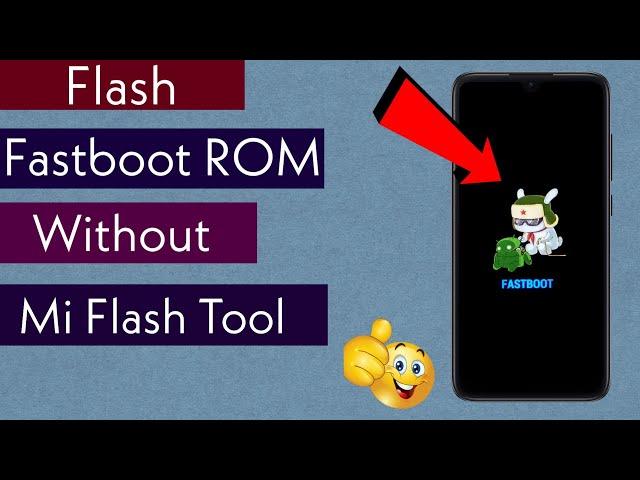 Flashing Fastboot ROM Without MI Flash Tool On Xiaomi  Phone